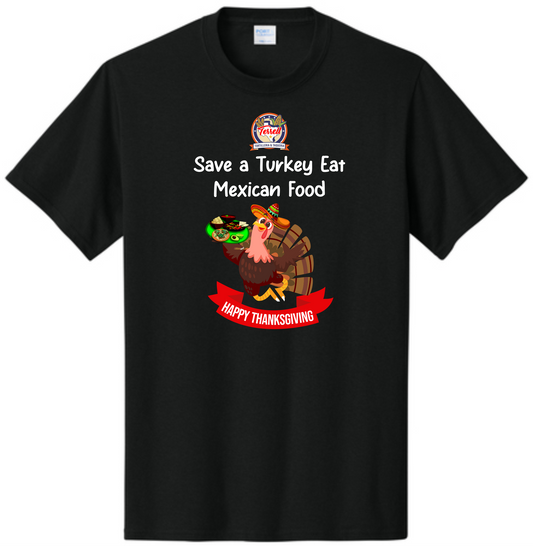 Save a Turkey, Eat Mexican Food Tee